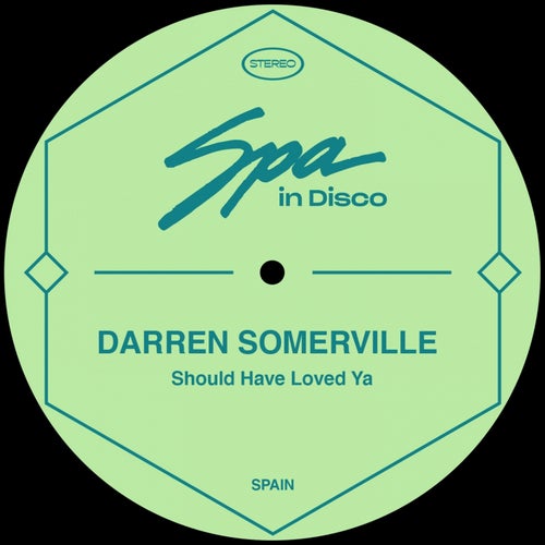 Darren Somerville - Should Have Loved Ya [SPA181]